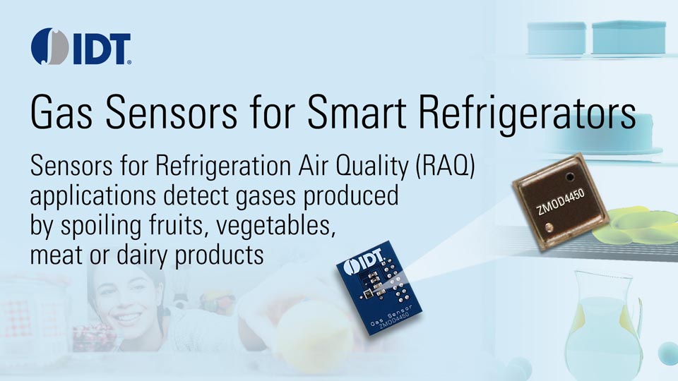IDT Launches Industry's First Software Upgradeable Digital Gas Sensor  Platform for Smart Refrigerators